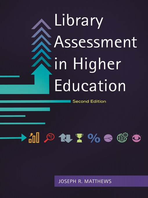 Title details for Library Assessment in Higher Education by Joseph R. Matthews - Available
